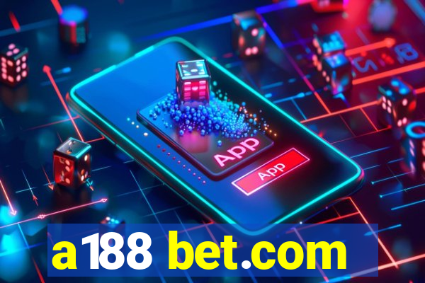 a188 bet.com